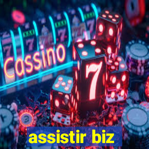 assistir biz